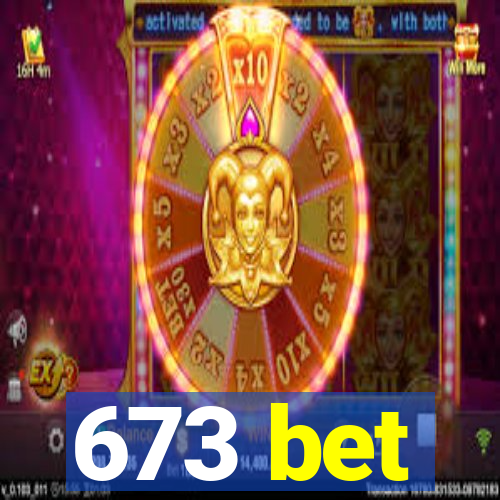 673 bet